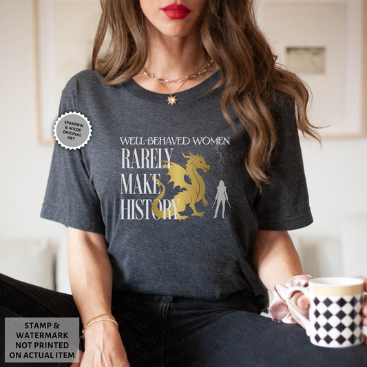 Well-Behaved Women - Dragon | T-Shirt
