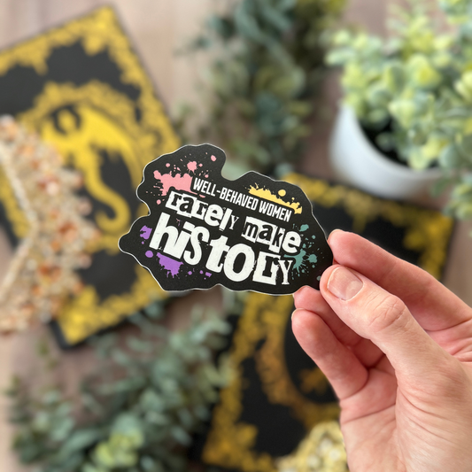 Well-Behaved Women - Paint | Sticker
