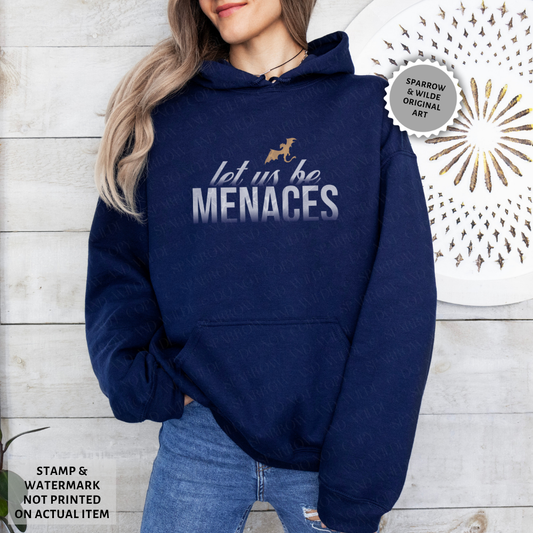 Let Us Be Menaces | Empyrean Hoodie