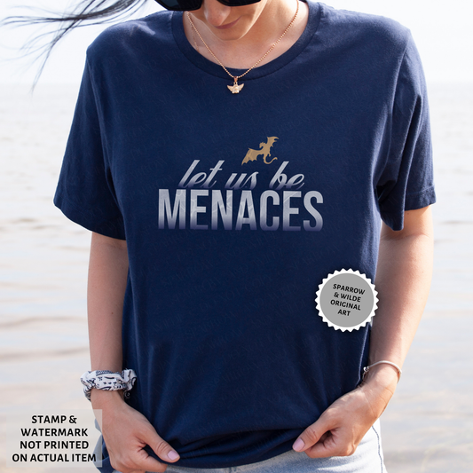 Let Us Be Menaces | Empyrean T-Shirt