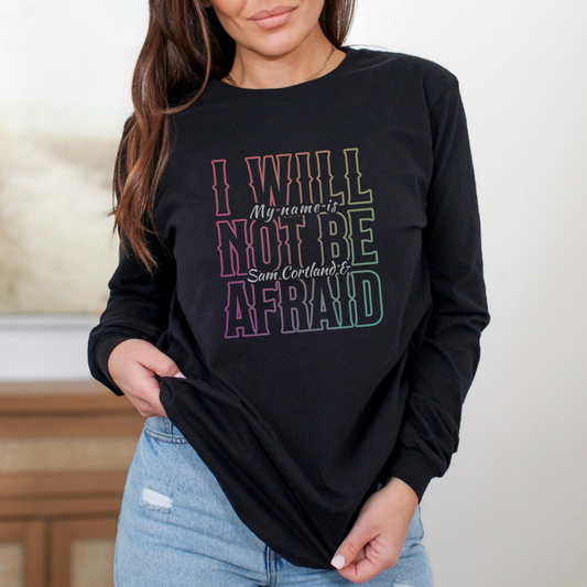 I Will Not Be Afraid - Sam | Throne of Glass Long Sleeve Tee