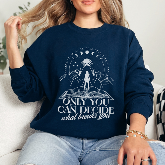 What Breaks You | ACOTAR Sweatshirt