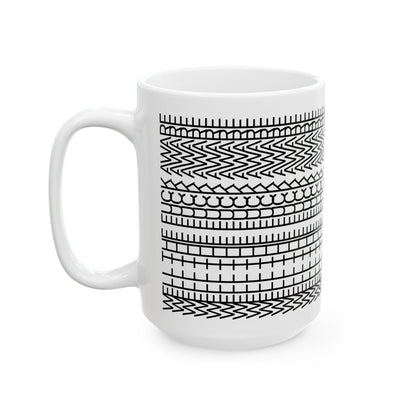 Well the Fuck Aware Hidden Message | White Empyrean Mug