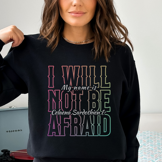 I Will Not Be Afraid - Celaena | Throne of Glass Sweatshirt