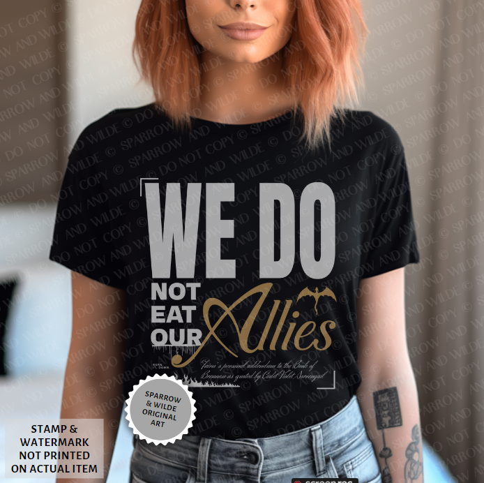 We Do Not Eat Our Allies | Fourth Wing T-Shirt