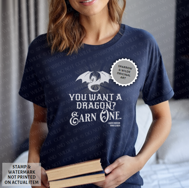 You Want a Dragon? Earn One - Fourth Wing T-Shirt