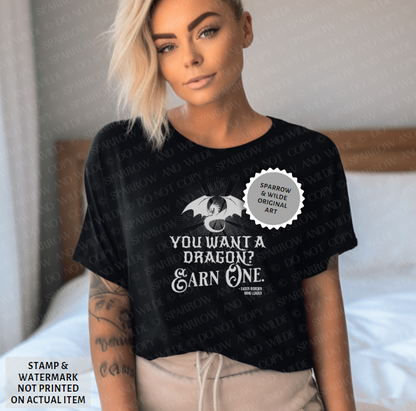 You Want a Dragon? Earn One - Fourth Wing T-Shirt