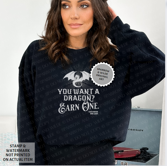 You Want a Dragon? Earn One | Fourth Wing Sweatshirt