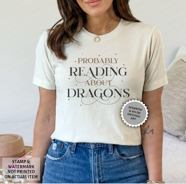 Probably Reading About Dragons | T-Shirt