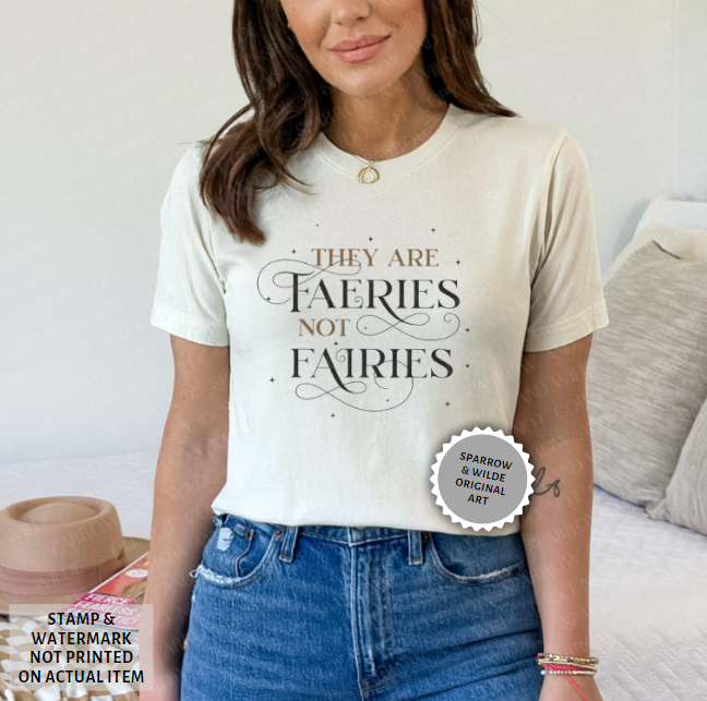 Faeries Not Fairies | T-Shirt