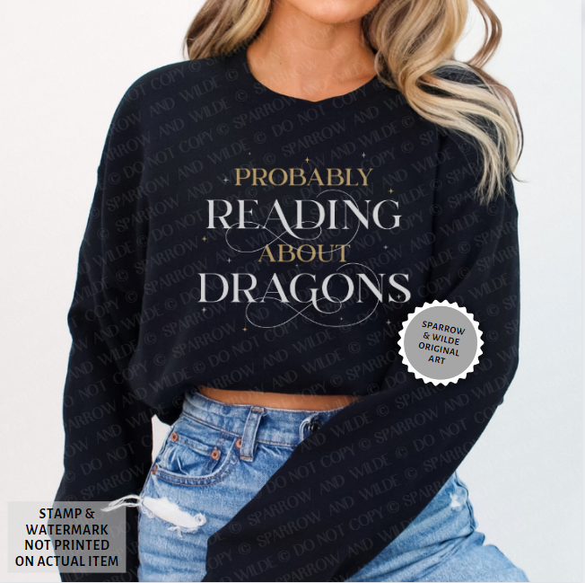 Probably Reading About Dragons | Sweatshirt