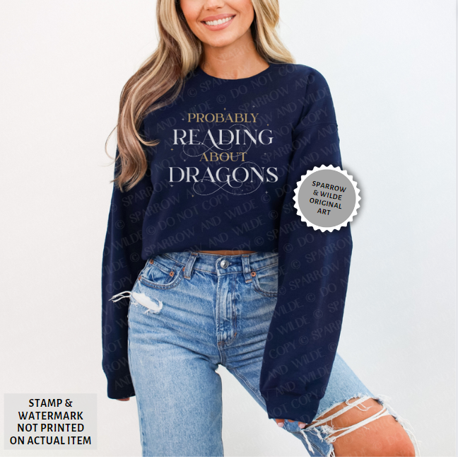 Probably Reading About Dragons | Sweatshirt