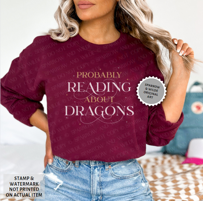 Probably Reading About Dragons | Sweatshirt