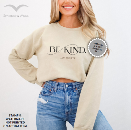 Be Kind...of Smutty | Sweatshirt