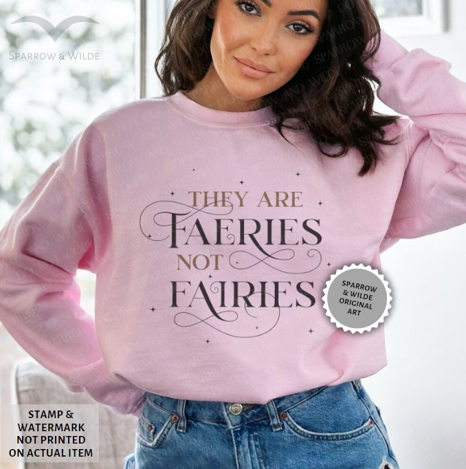 Faeries Not Fairies | Sweatshirt