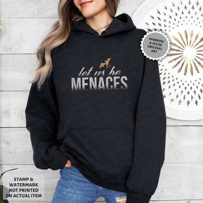 Let Us Be Menaces | Empyrean Hoodie