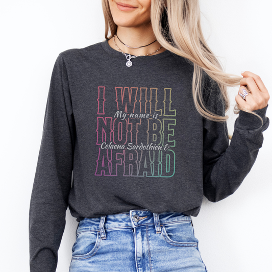 I Will Not Be Afraid - Celaena | Throne of Glass Long Sleeve Tee