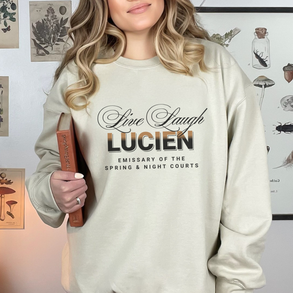 Live Laugh Lucien | ACOTAR Sweatshirt
