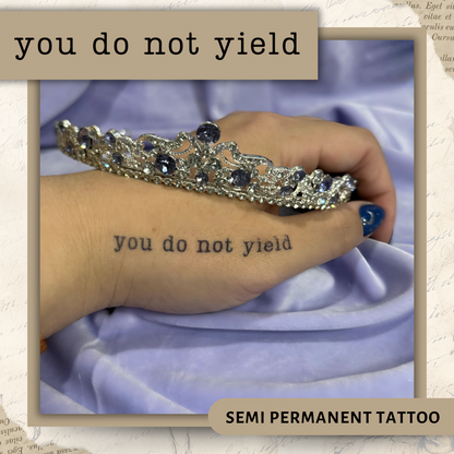 You Do Not Yield | Throne of Glass Semi-Permanent Tattoo