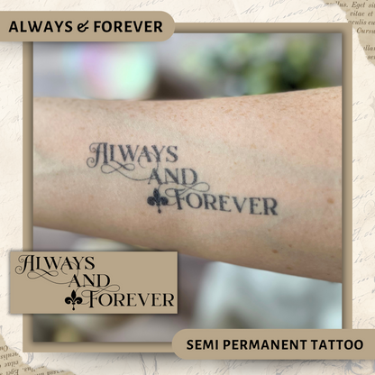 Always & Forever | Semi-Permanent Tattoo