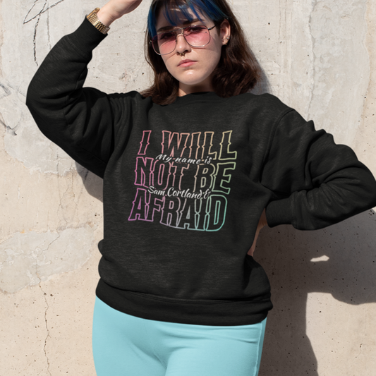 I Will Not Be Afraid - Sam | Throne of Glass Sweatshirt