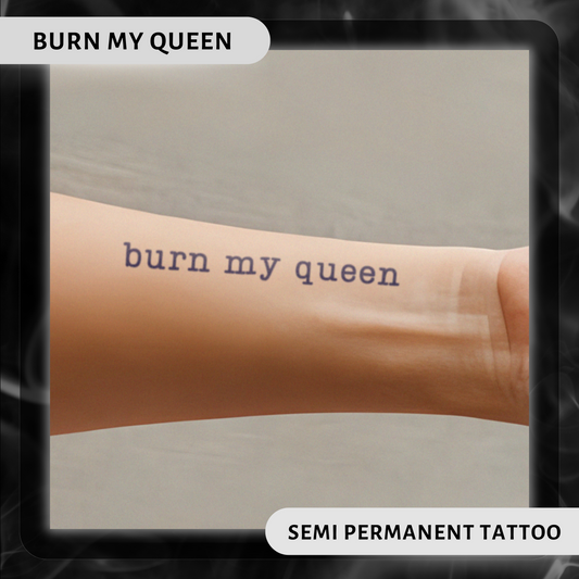 Burn My Queen | Kindred's Curse Semi-Permanent Tattoo